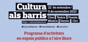 Cultura als Barris, actividades gratuitas en los barrios de Valencia valencia